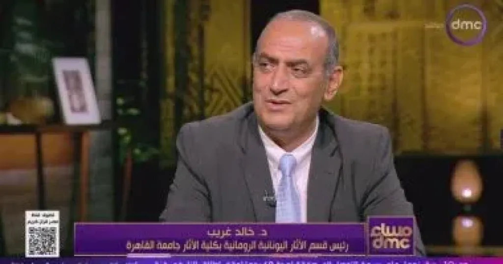الدكتور خالد غريب رئيس قسم الآثار اليونانية الرومانية بكلية الآثار جامعة القاهرة